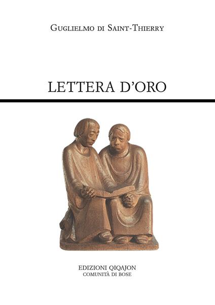 Lettera d'oro. Epistola ad fratres de Monte Dei - Guglielmo di Saint-Thierry - copertina