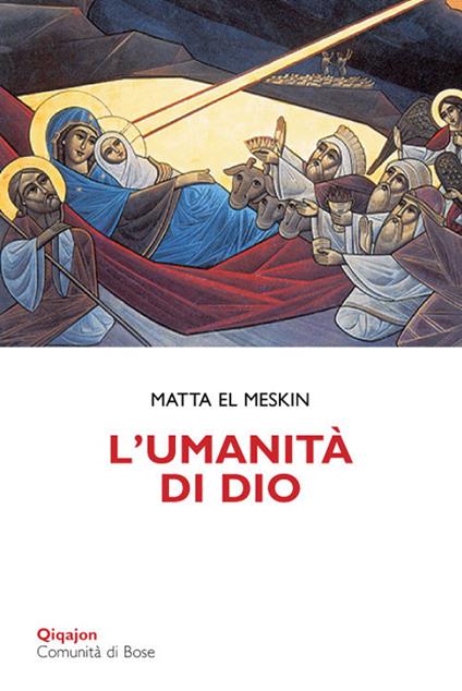 L' umanità di Dio. Meditazioni sull'incarnazione - Matta El Meskin - copertina