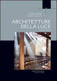 Architetture della luce. Arte, spazi, liturgia - Santiago Calatrava,Álvaro Melo Siza Vieira - copertina