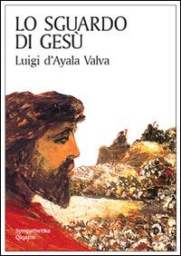 Sguardo di Gesù - Luigi D'Ayala Valva - copertina