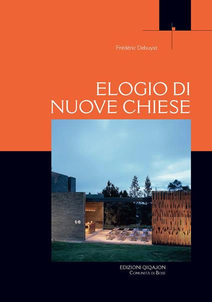 Elogio di nuove Chiese. Una libera sequenza di incontri e di luoghi significativi rivisitati - Frédéric Debuyst - copertina