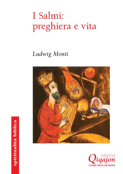 I Salmi: preghiera e vita. Commento al Salteri - Ludwig Monti - copertina