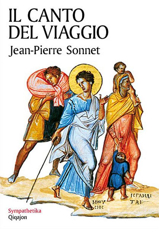 Il canto del viaggio. Camminare con la Bibbia in mano. Ediz. ampliata - Jean-Pierre Sonnet - copertina