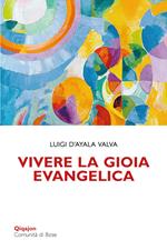 Vivere la gioia evangelica. L'esperienza di Gesù trasmessa ai discepoli