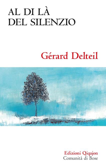 Al di là del silenzio. Quando Dio tace - Gérard Delteil - copertina