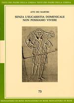 Senza l'eucaristia domenicale non possiamo vivere