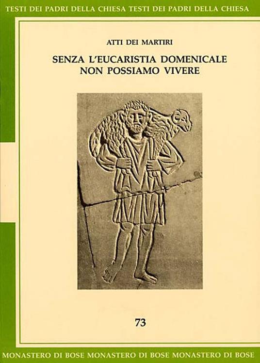 Senza l'eucaristia domenicale non possiamo vivere - Atti dei martiri,Giuseppe Micunco - ebook