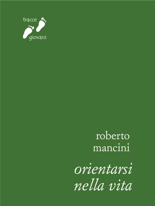 Orientarsi nella vita - Roberto Mancini - ebook