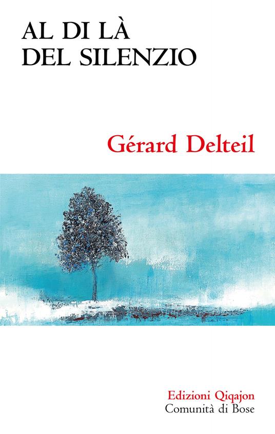 Al di là del silenzio. Quando Dio tace - Gérard Delteil,Valerio Lanzarini - ebook