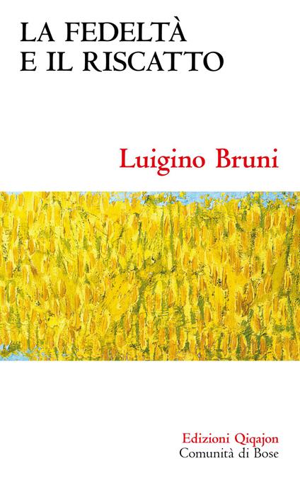 La fedeltà e il riscatto. Un economista commenta il libro di Rut - Luigino Bruni - ebook