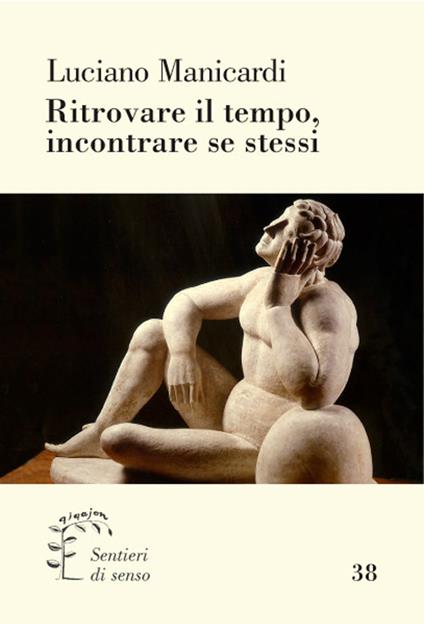 Ritrovare il tempo, incontrare se stessi - Luciano Manicardi - copertina