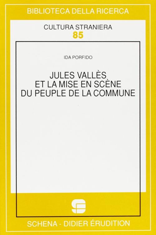 Jules Vallès et la mise en scène du Peuple de la Commune - Ida Porfido - copertina