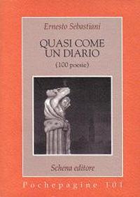 Quasi come un diario. 100 poesie - Ernesto Sebastiani - copertina