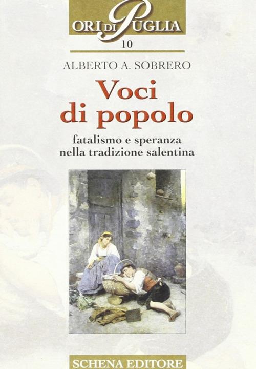 Voci di popolo. Fatalismo e speranza nella tradizione salentina - Alberto A. Sobrero - copertina