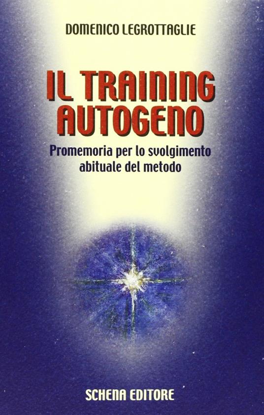 Il training autogeno. Promemoria per lo svolgimento abituale del metodo - Domenico Legrottaglie - copertina