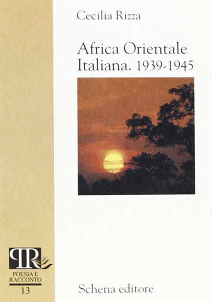 Africa orientale italiana 1939-1945 - Cecilia Rizza - copertina