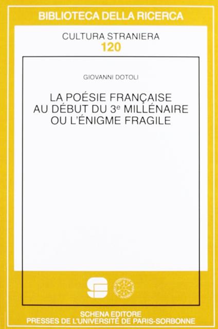 La poésie française au début du troisième millénaire ou l'énigme fragile - Giovanni Dotoli - copertina