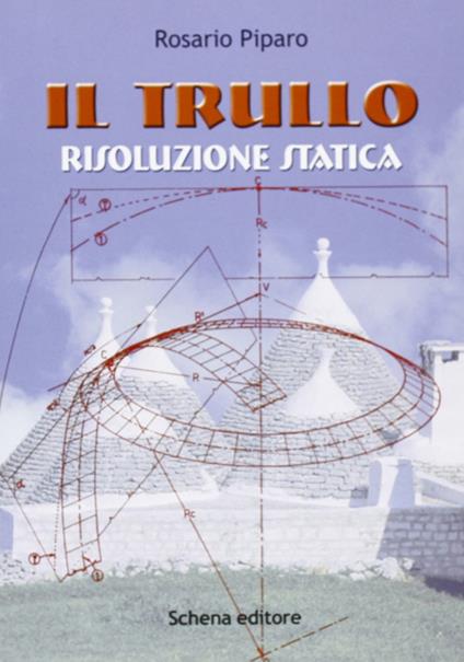 Il trullo. Rivoluzione statica - Rosario Piparo - copertina