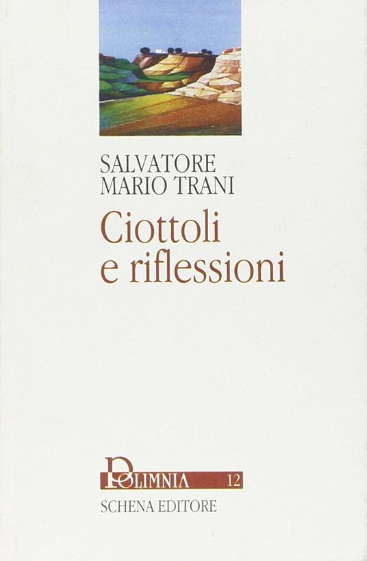 Ciottoli e riflessioni - Salvatore M. Trani - copertina