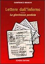 Lettere dall'inferno. Ovvero la giovinezza perduta