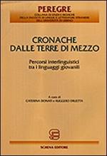 Cronache dalle terre di mezzo. Percorsi interlinguistici tra i linguaggi giovanili