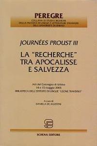 La «Recherche» tra Apocalisse e salvezza. Journées Proust III. Atti del Convegno (Urbino, 14-15 maggio 2003). Biblioteca dell'Istituto di lingue Leone Traverso - copertina