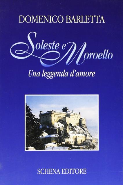 Soleste e Moroello. Una leggenda d'amore - Domenico Barletta - copertina