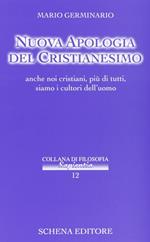 Nuova apologia del cristianesimo. Anche noi cristiani, più di tutti, siamo i cultori dell'uomo