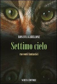 Settimo cielo. Racconti fantastici - Rosanna Gabellone - copertina