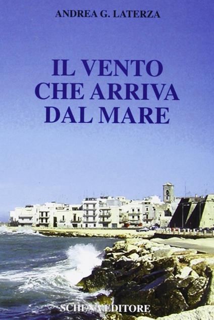 Il vento che arriva dal mare - Andrea G. Laterza - copertina