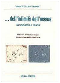 & dell'initimità dell'essere. Tra malattia e salute - Santa Fizzarotti Selvaggi - copertina