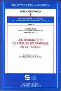 Les traductions de l'italien en français au XVIe siècle. Vol. 4 - Jean Balsamo,Vito Castiglione Minischetti - copertina