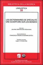 Les dictionnaires de spécialisté. Une ouverture sur les mondes. Actes des journées italiennes des dictionnaires (Cagliari, octobre 2008)