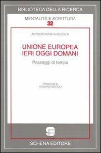 Unione Europea ieri oggi domani. Passaggi di tempo - Antonio Augenti - copertina