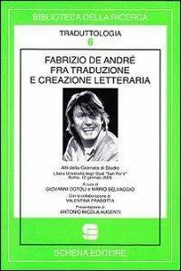 Fabrizio De André fra traduzione e creazione letteraria. Atti della Giornata di studio libera Università degli studi «San Pio V» (Roma, 12 gennaio 2009) - copertina