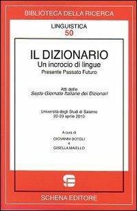 Il dizionario. Un incrocio di lingue. Presente passato futuro - copertina