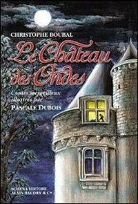 Le chateau des Ondes - Christophe Boubal - copertina