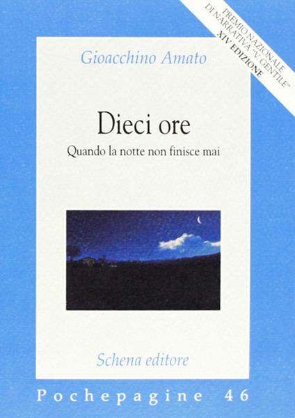 Dieci ore. Quando la notte non finisce mai - Gioacchino Amato - copertina