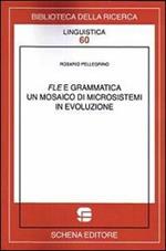 FLE e grammatica. Un mosaico di microsistemi in evoluzione