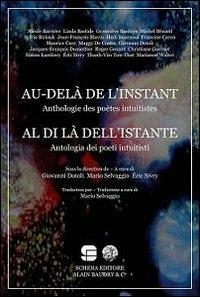 Al di là dell'istante. Antologia dei poeti intuitisti. Ediz. italiana e francese - copertina