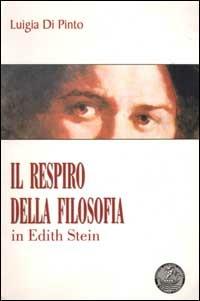 Il respiro della filosofia in Edith Stein - Luigia Di Pinto - copertina