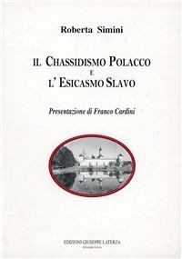 Il chassidismo polacco e l'esicasmo slavo. Genesi, sviluppo, affinità e differenze nella comune reazione alla modernità - Roberta Simini - copertina