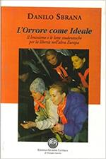 Ucraina. L'orrore come ideale. Il leninismo e le lotte studentesche per la libertà nell'altra Europa