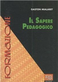 Il sapere pedagogico - Gaston Mialaret - copertina