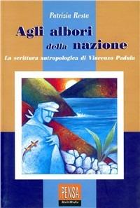 Agli albori della nazione. La scrittura antropologica di Vincenzo Padula - Patrizia Resta - copertina