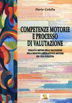 Competenze motorie e processo di valutazione. Finalità e metodi della valutazione nella didattica delle attività motorie