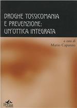 Droghe, tossicomania e prevenzione: un'ottica integrata