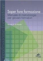 Saper fare formazione. Manuale di metodologia. Con CD-ROM