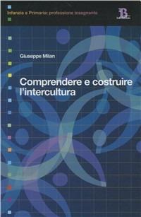 Comprendere e costruire l'intercultura - Giuseppe Milan - copertina