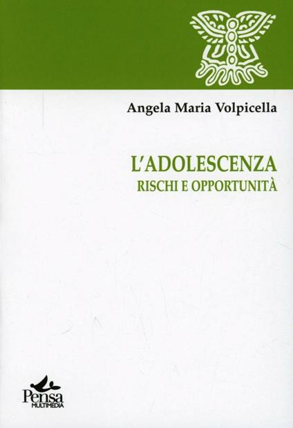 L' adolescenza. Rischi e opportunità - Angela Volpicella - copertina